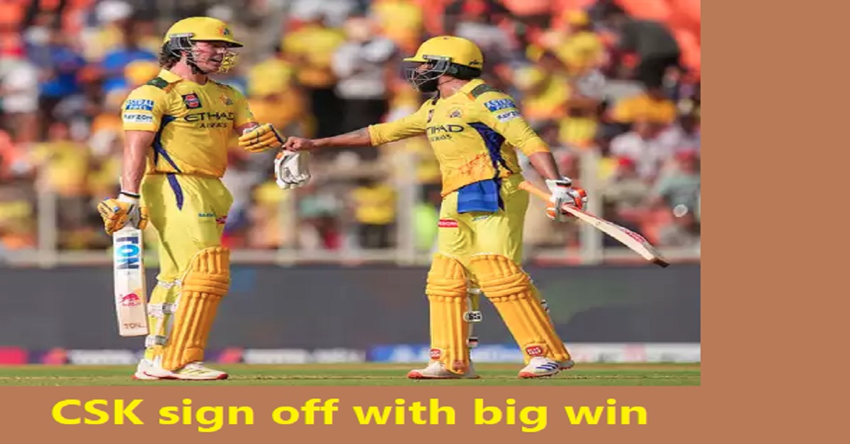 CSK sign off with big win